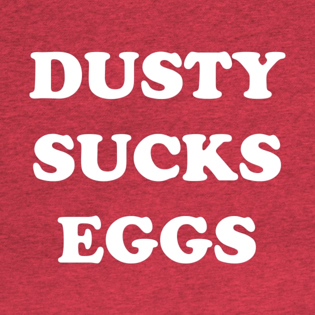 Dusty Sucks Eggs by wrasslebox